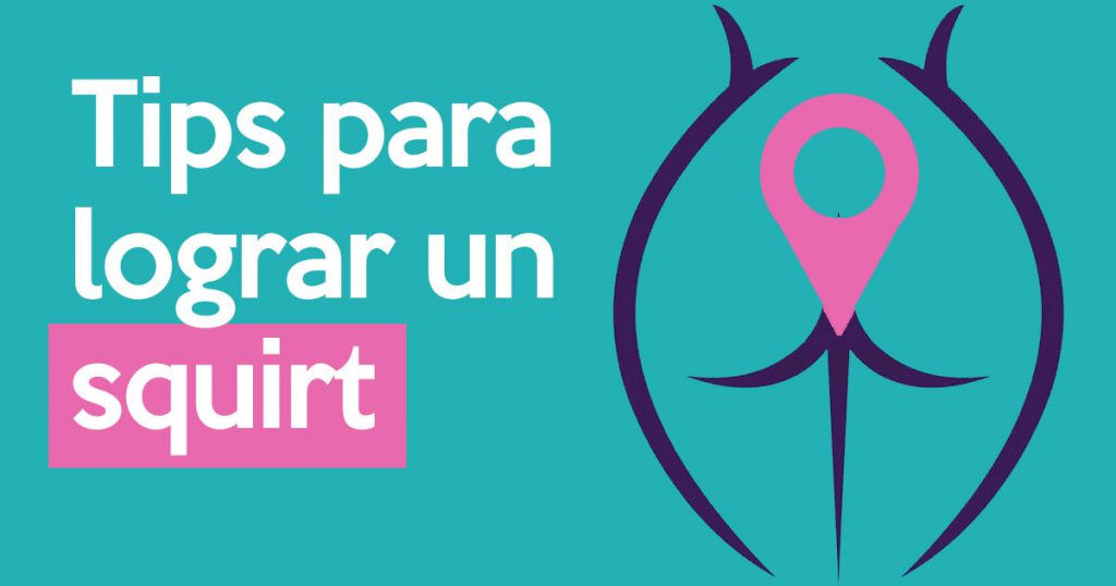 Squirt secretos para venirse a chorros