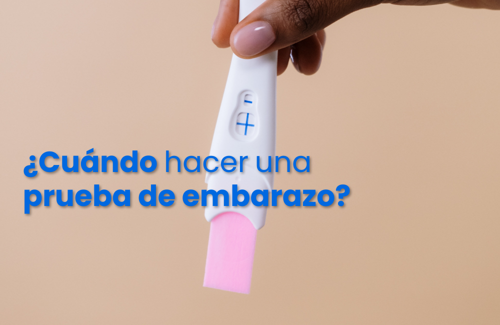 ¿Cuándo hacer una prueba de embarazo?